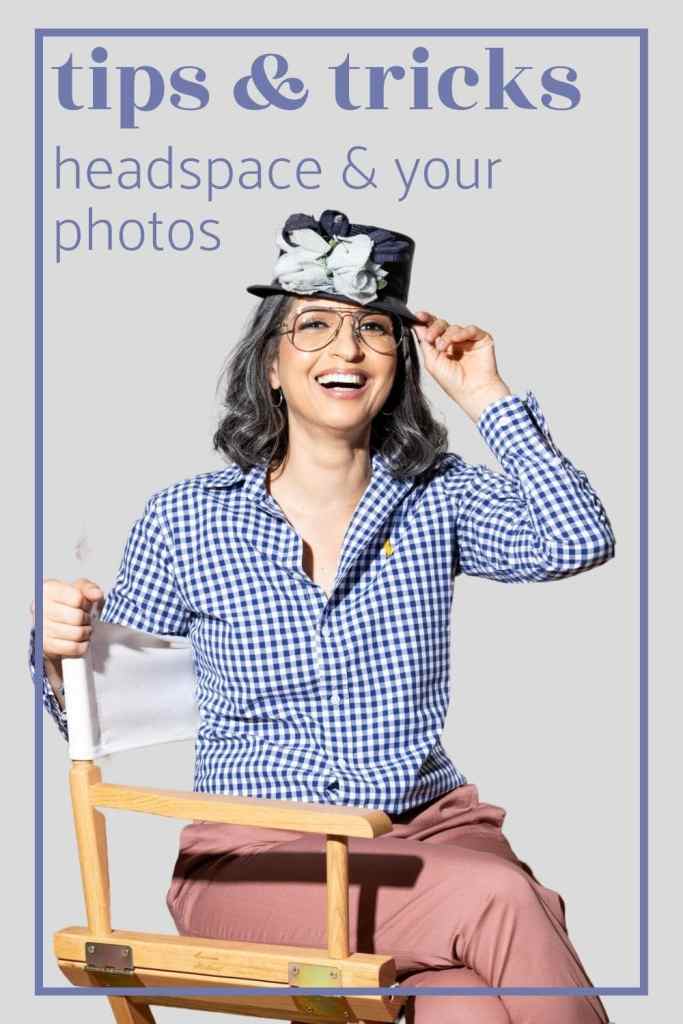 Headspace can affect your photos